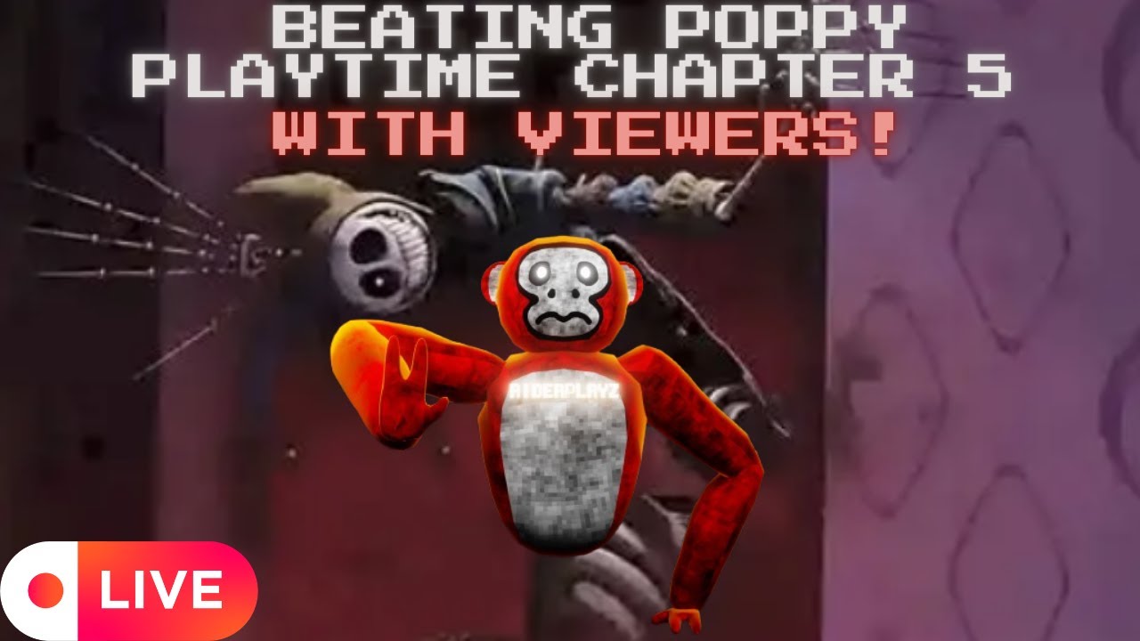 🔴🌹BEATING POPPY PLAYTIME CHAPTER 5! LIVE🌹🔴