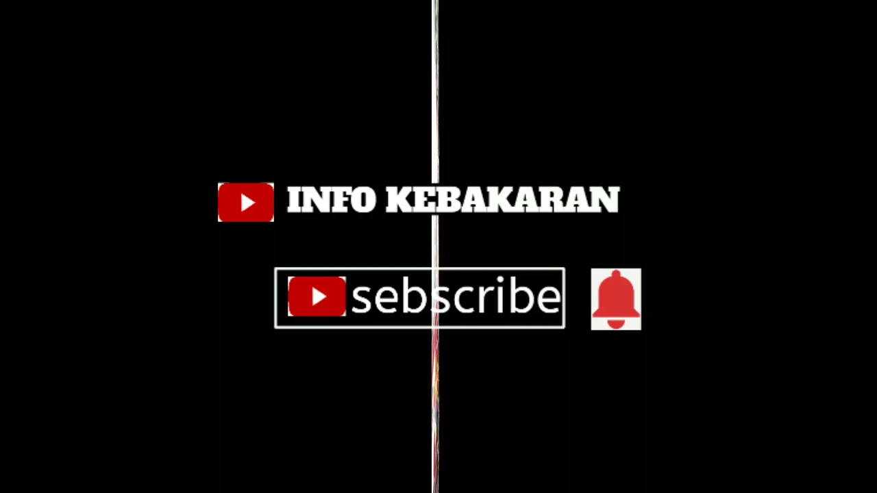 INFO KEBAKARAN