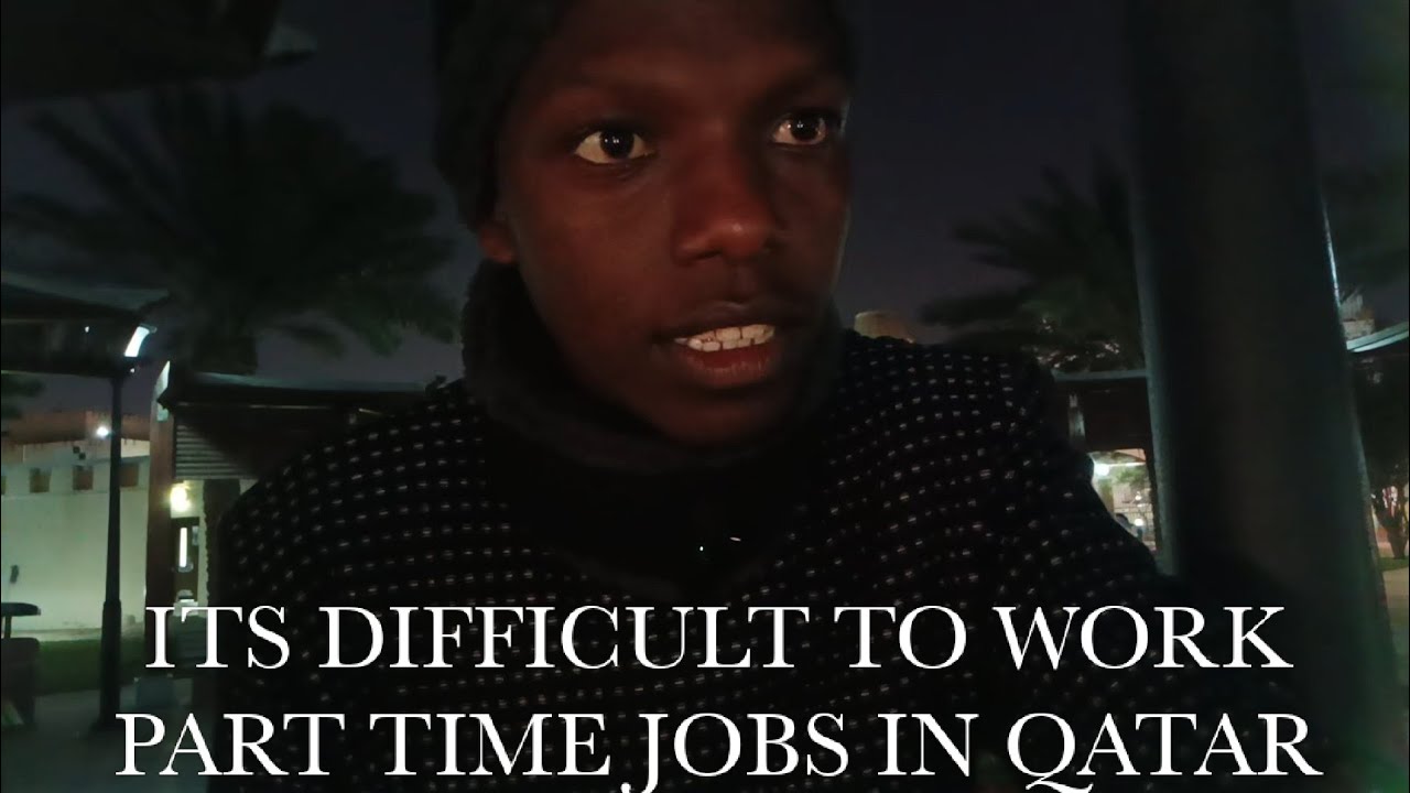 WHY ITS DIFFICULT TO DO PART TIME JOBS IN QATAR