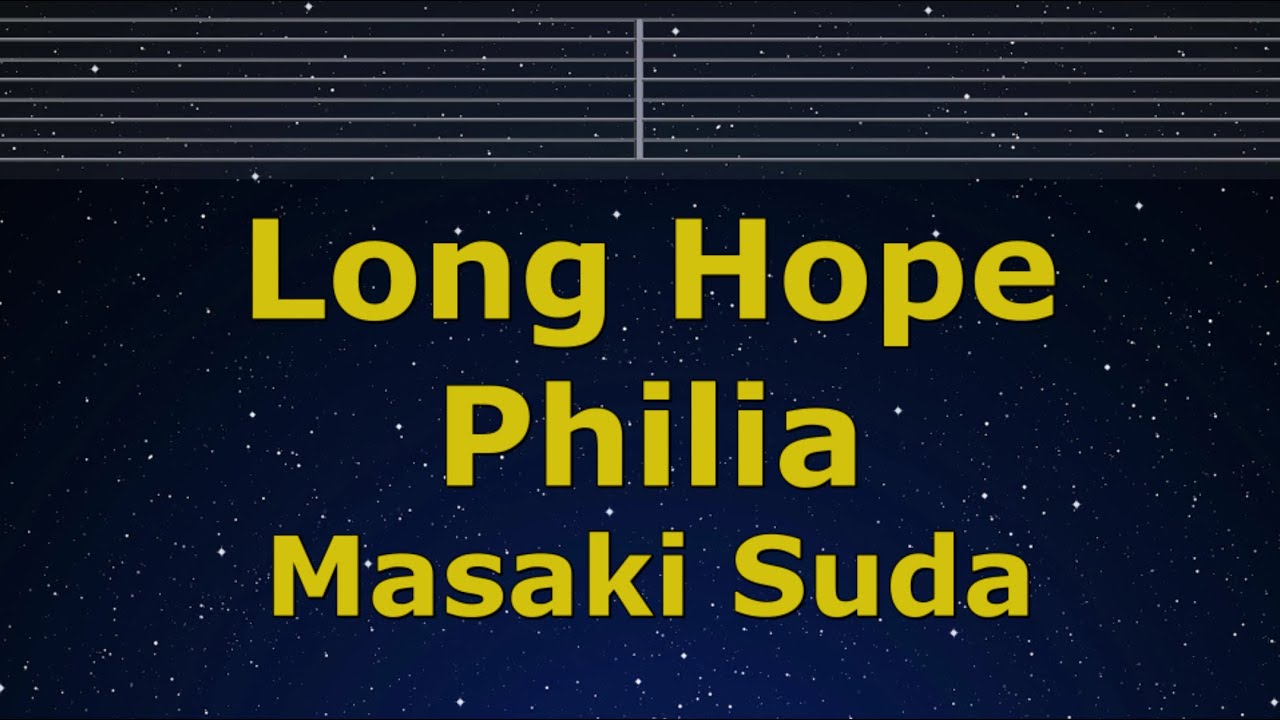 Karaoke♬ Long Hope Philia - Masaki Suda 【No Guide Melody】 Lyric Romanized My hero academia