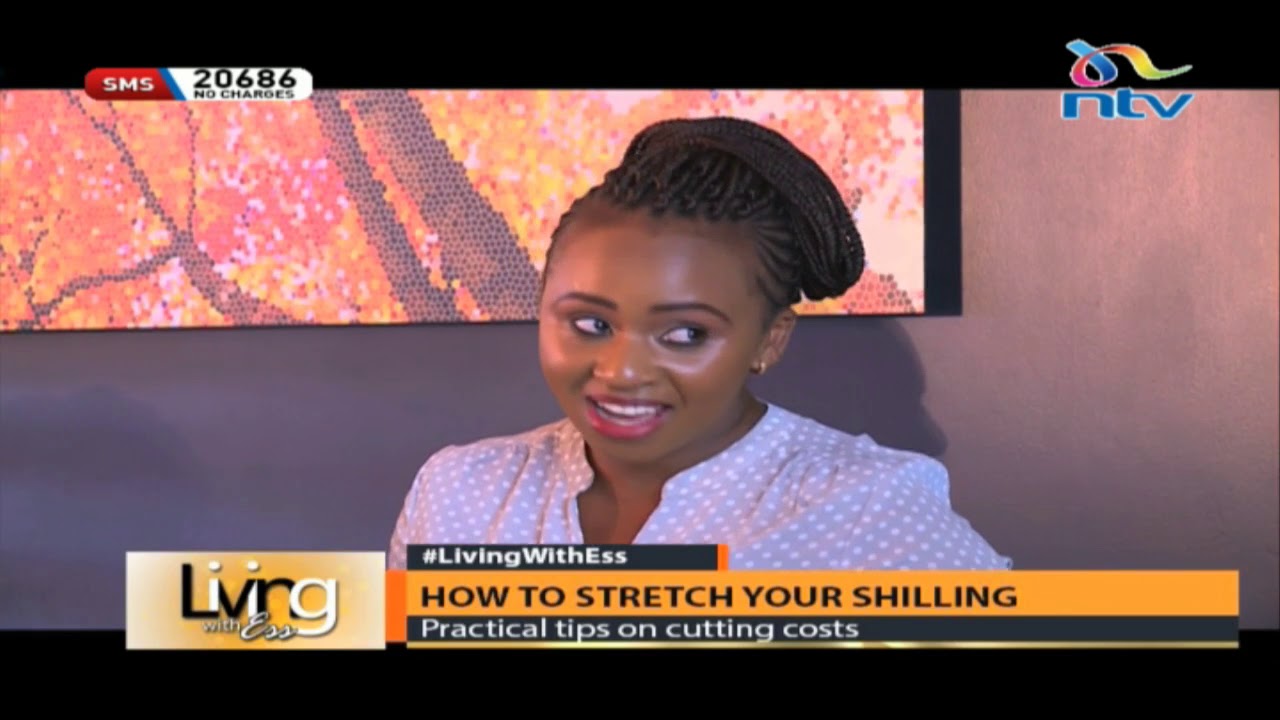 Living with Ess: Practical tips on how you can stretch your shilling