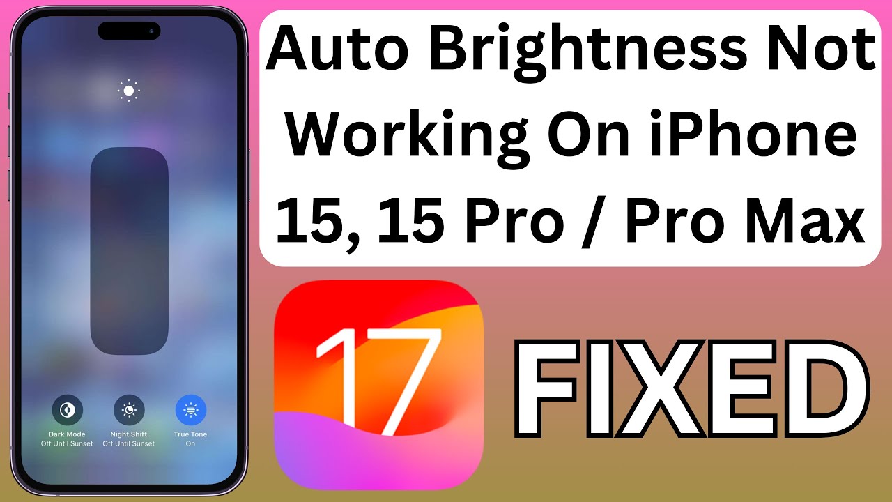 Исправление проблемы с автоматической регулировкой яркости на iPhone 15, 15 Pro, 15 Pro Max