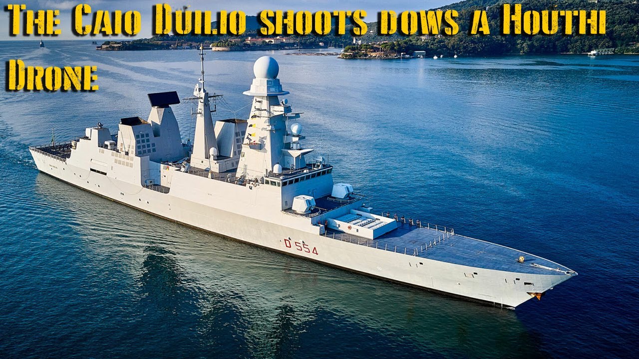 The Caio Duilio shoots down a Houthi Drone