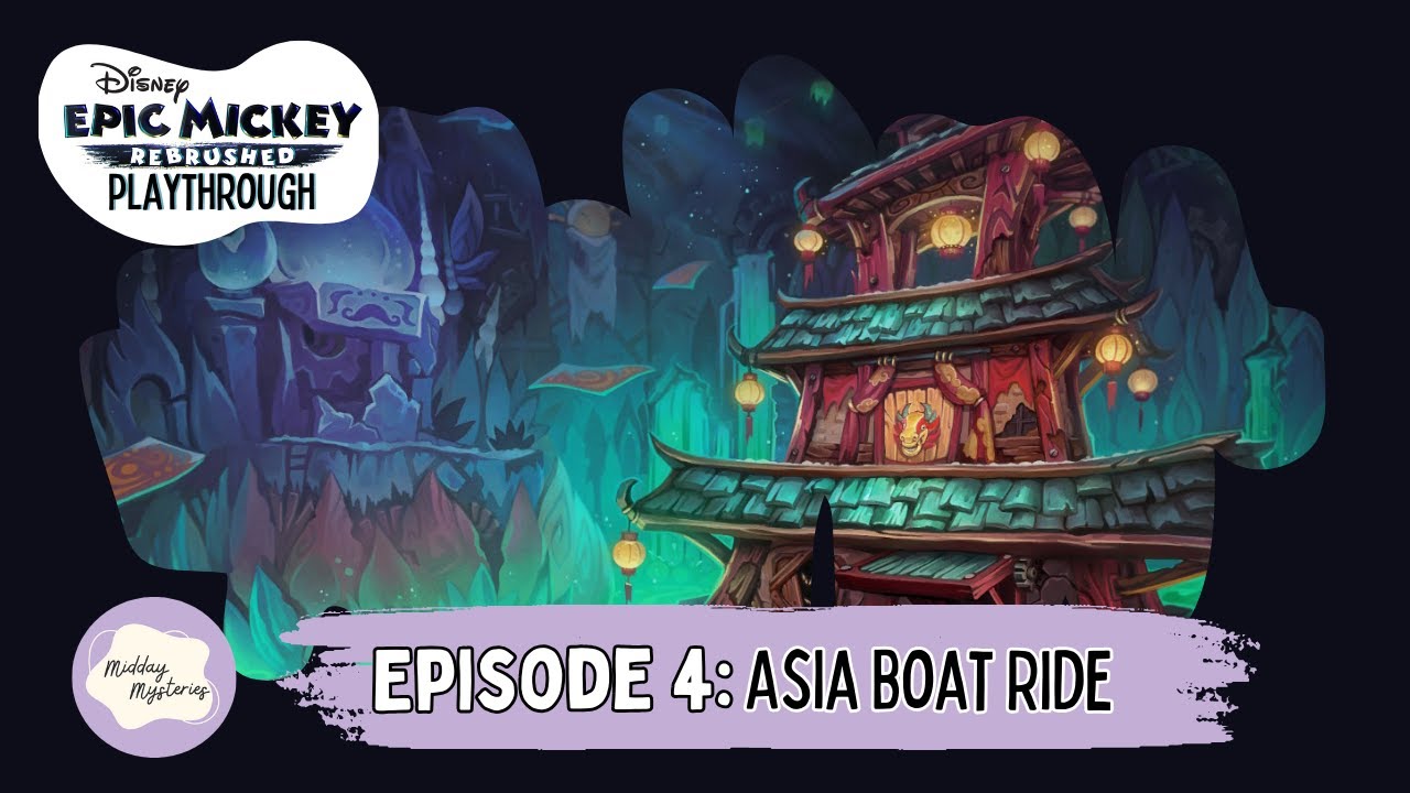 Epic Mickey Rebrushed – Episode 4: Asia Boat Ride | Playthrough