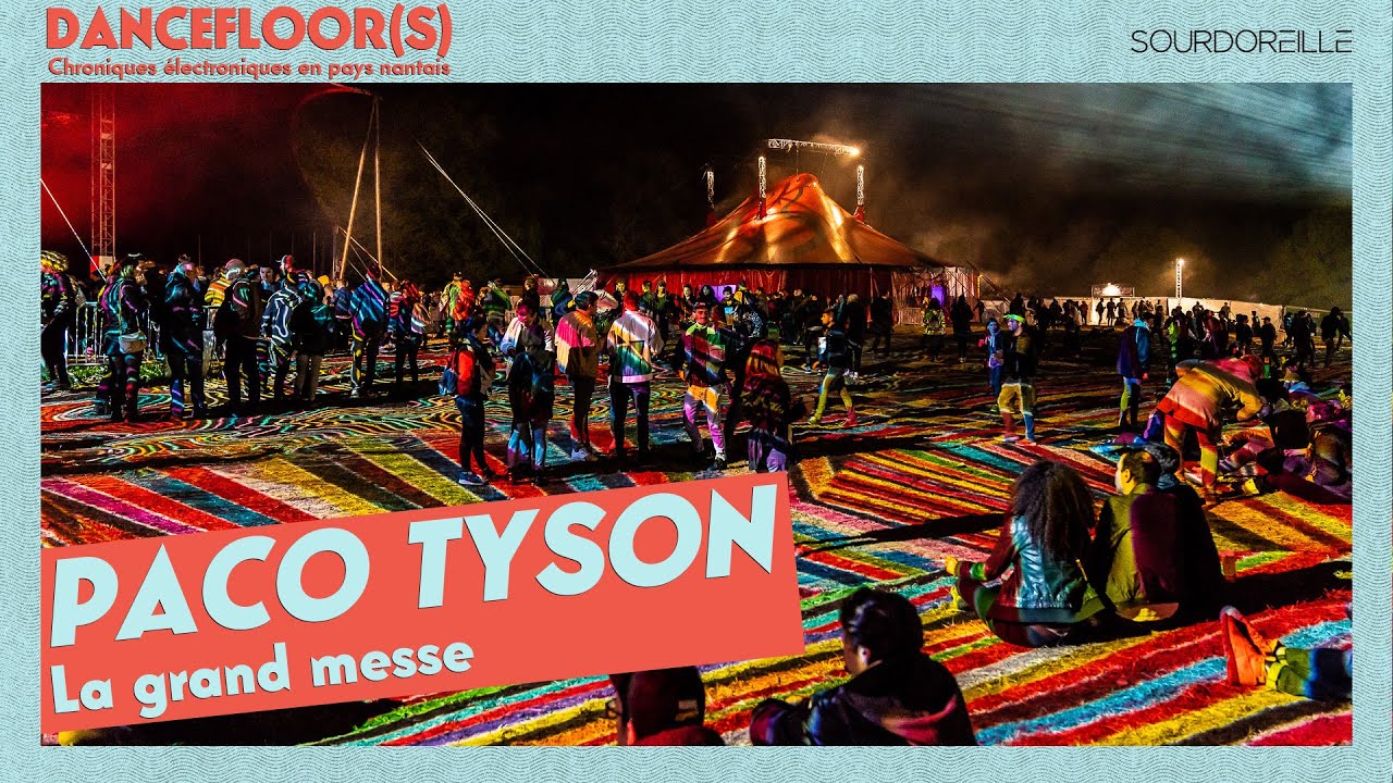 DANCEFLOOR(S) #5 - Paco Tyson, la grand messe
