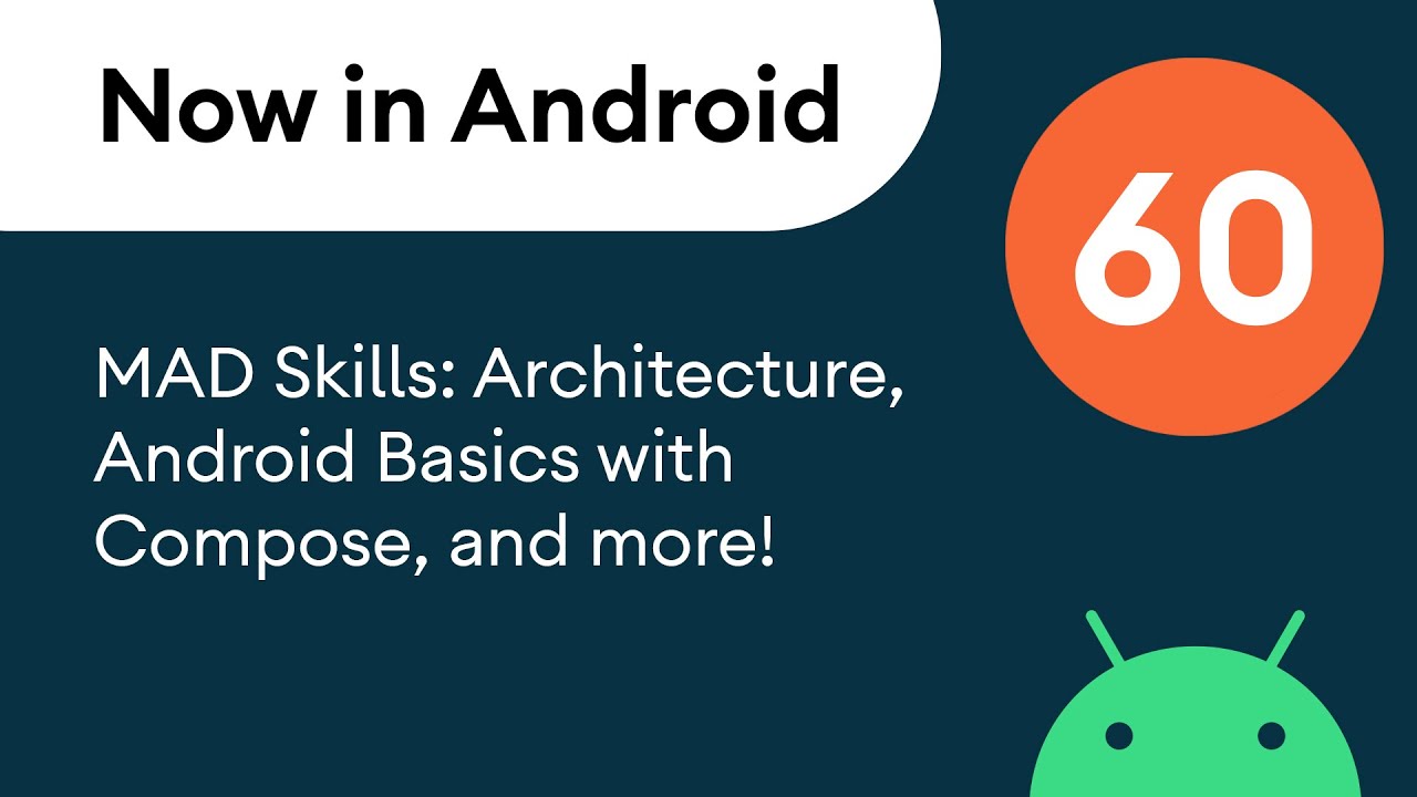 Now in Android: 60 - Architecture, Android Basics with Compose, and more!