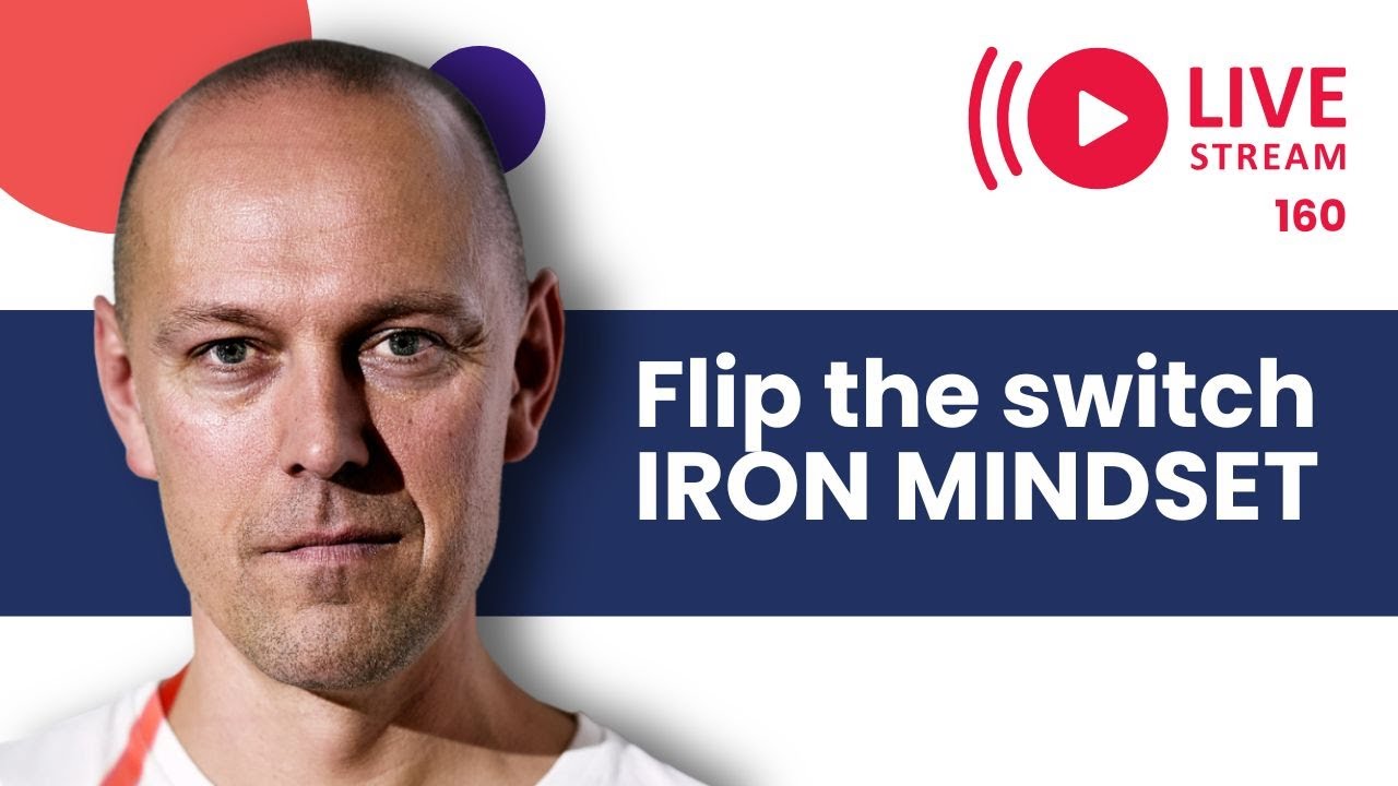 V160 - FLIP THE SWITCH - IRON MINDSET!