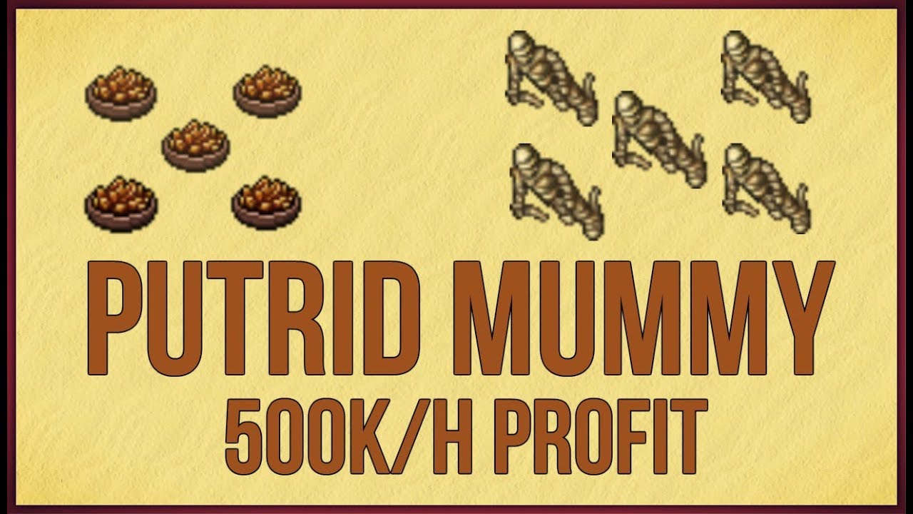 Putrid Mummy 500k/h | Tibia Profit