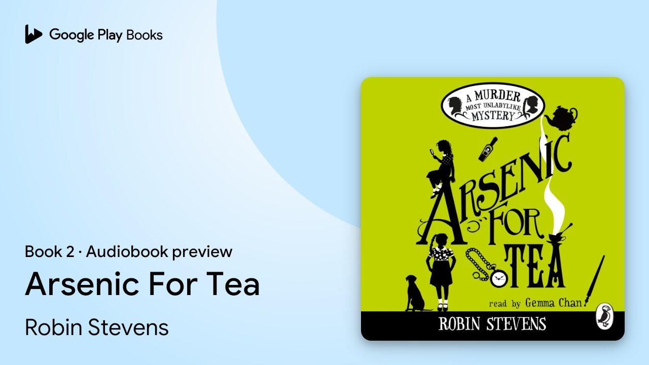 Arsenic For Tea by Robin Stevens · Audiobook preview