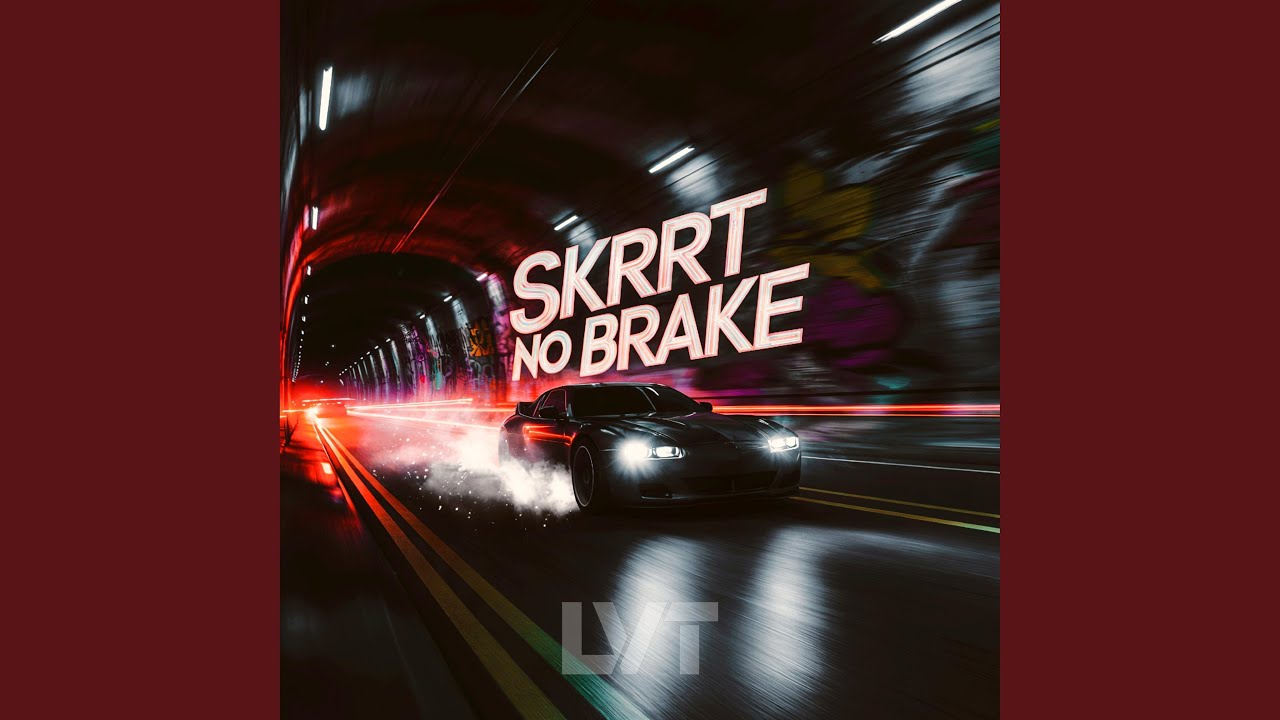 Skrrt No Brake