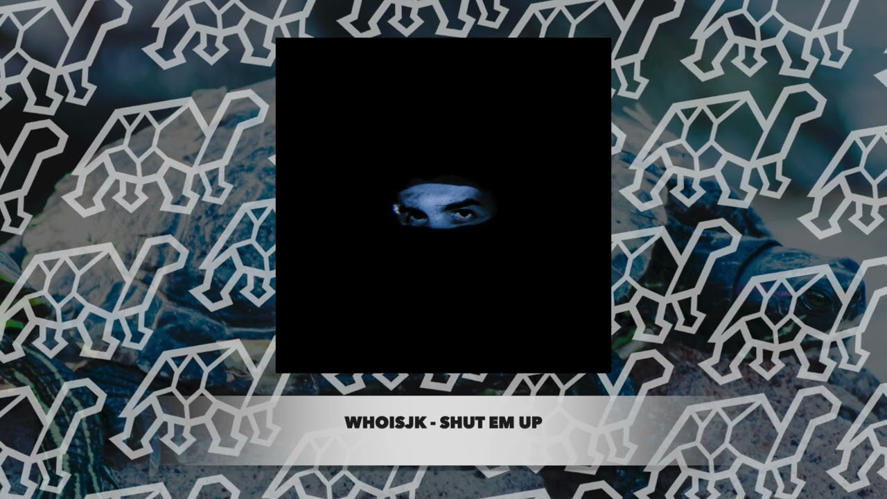 whoisjk - SHUT EM UP