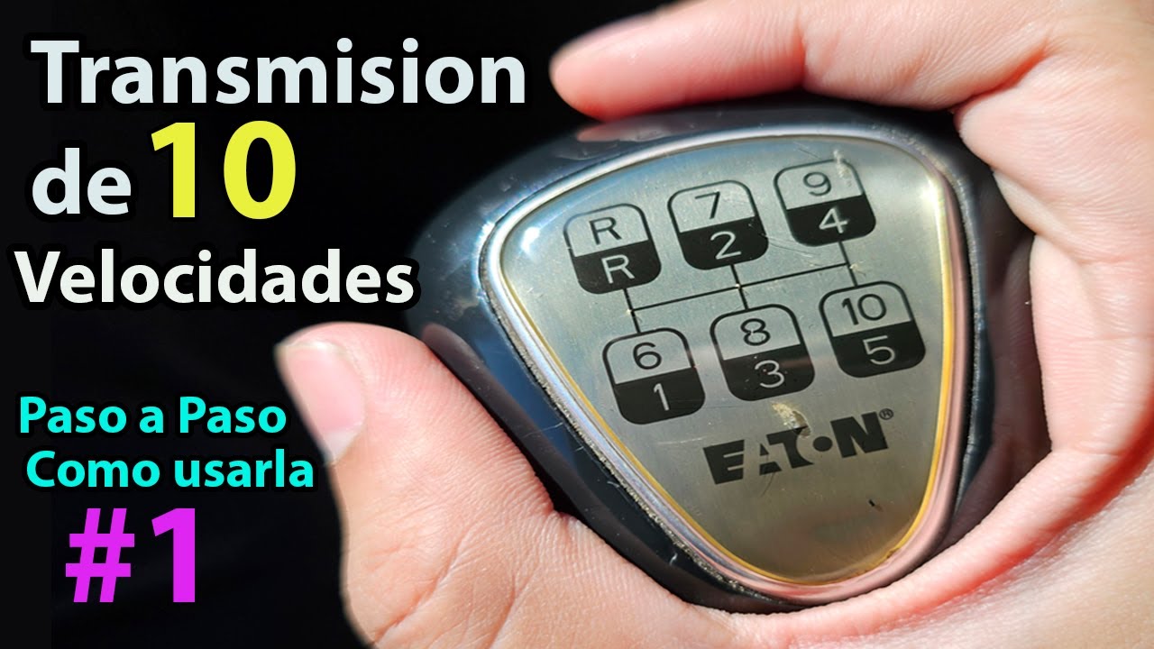 transmision de 10 velocidades como utilizarla explicada paso a paso desde cero