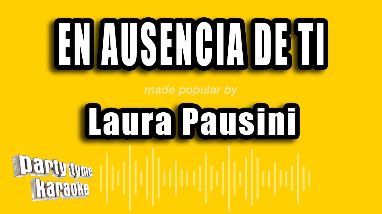 Laura Pausini - En Ausencia De Ti (Versión Karaoke)