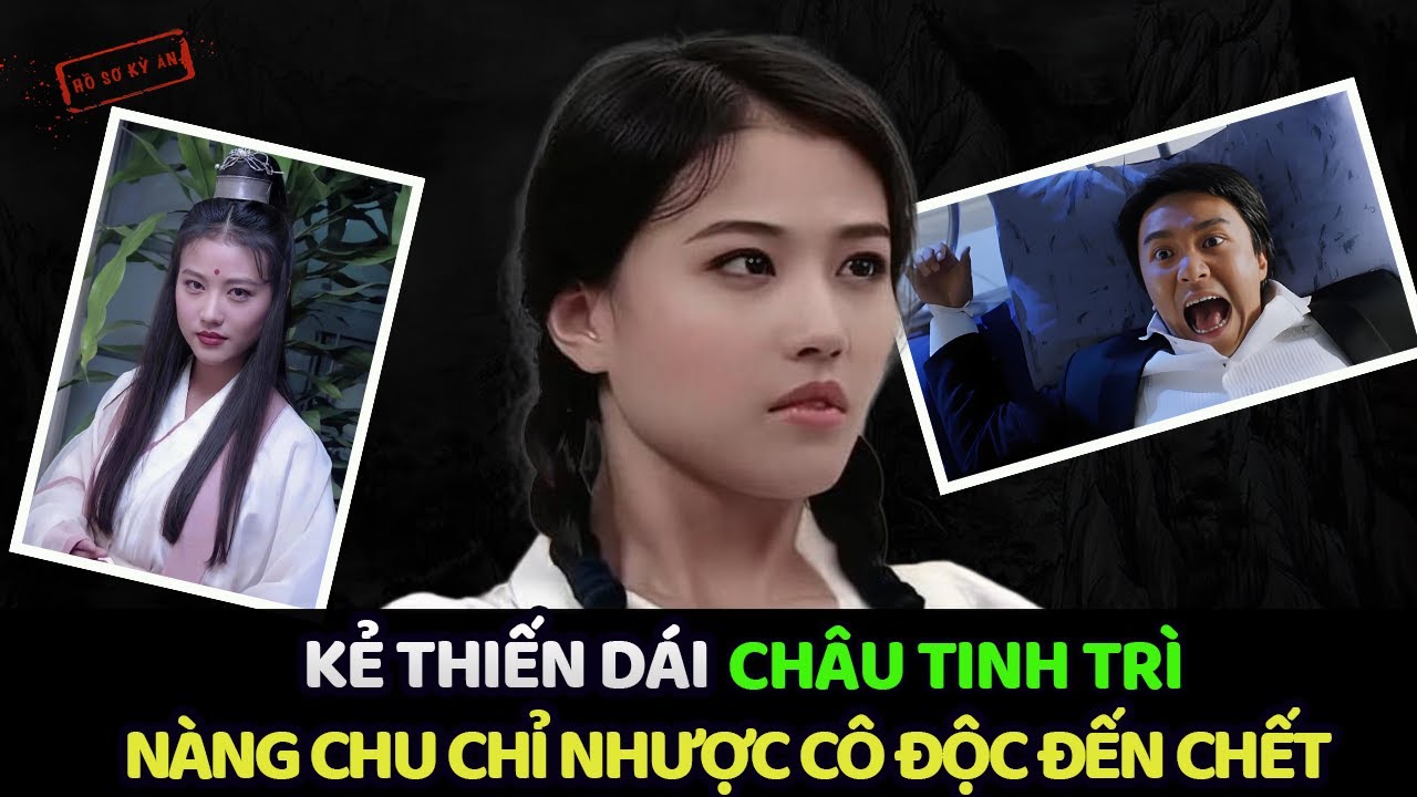 CHÂU HẢI MY - NÀNG CHU CHỈ NHƯỢC DUY NHẤT KHIẾN KIM DUNG SỬA KỊCH BẢN | Hồ Sơ Kỳ Án