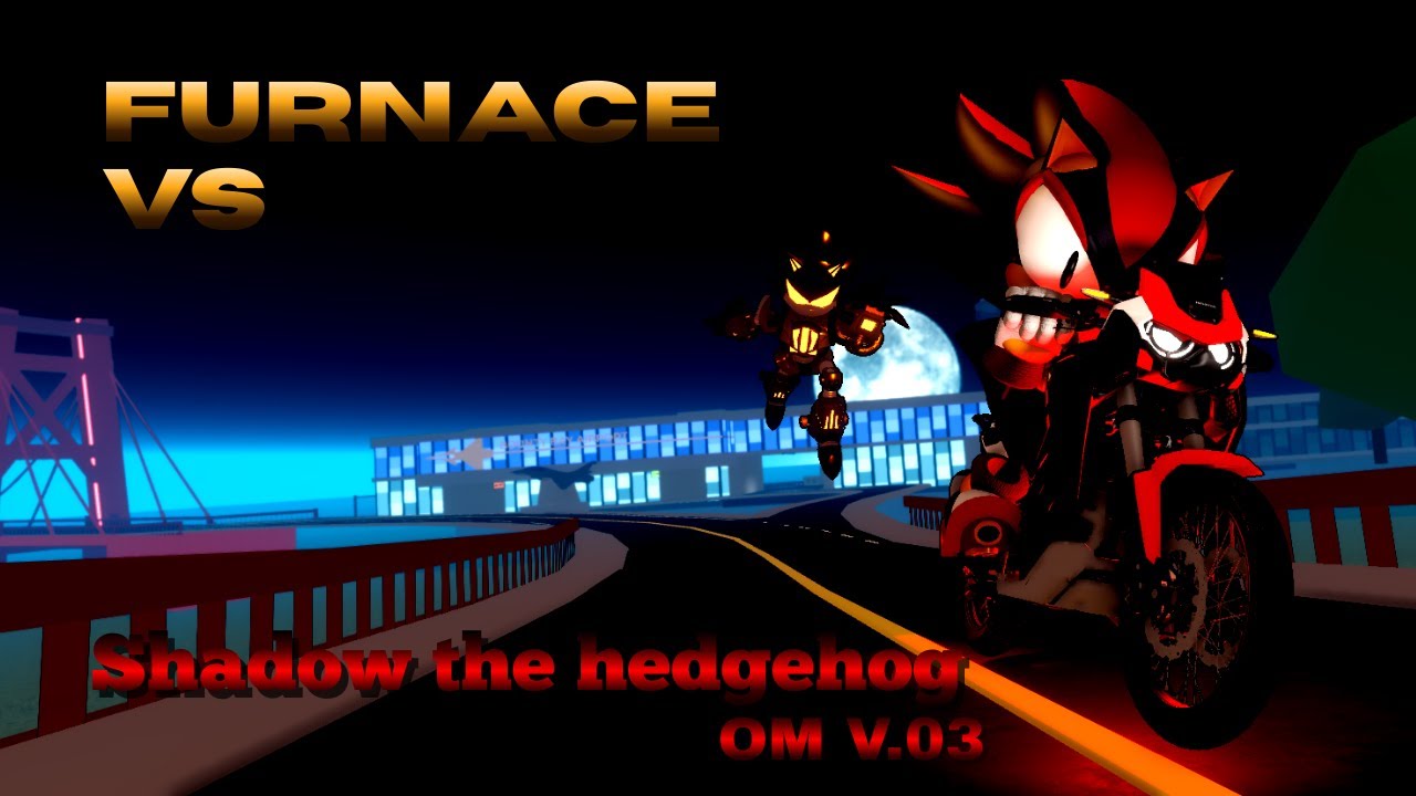 Furnace vs Shadow The Hedgehog OM V 03