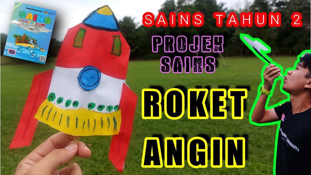 MARI MENCIPTA ROKET ANGIN | PROJEK SAINS || UNIT 9 - SAINS TAHUN 2