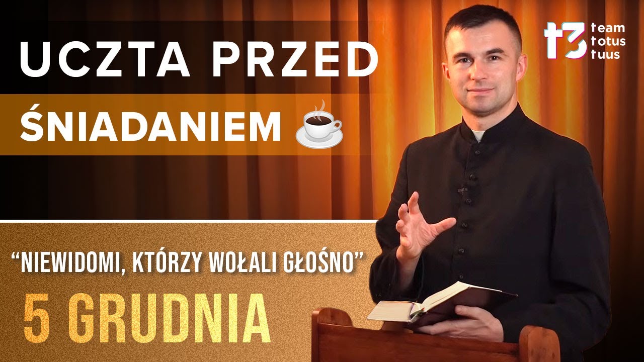 UCZTA PRZED ŚNIADANIEM ☕ Niewidomi, którzy wołali głośno [EWANGELIA 5 GRUDNIA 2025 odc 692]