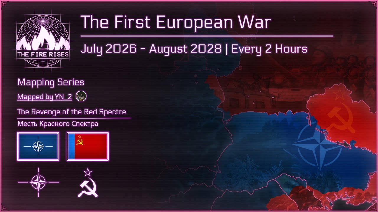 The Fire Rises Mapping | The First European War (July 2026-August 2028) | Every 2 Hours