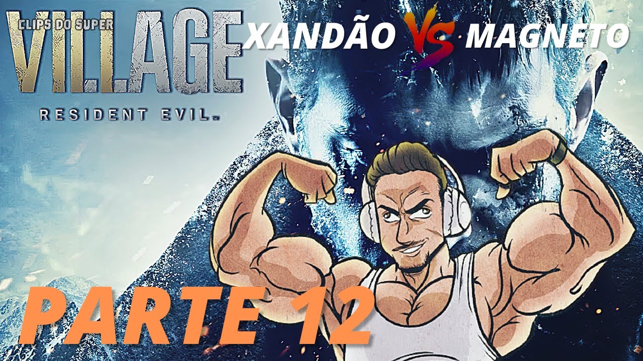 SUPER XANDÃO JOGANDO RESIDENT EVIL VILLAGE | PARTE 12