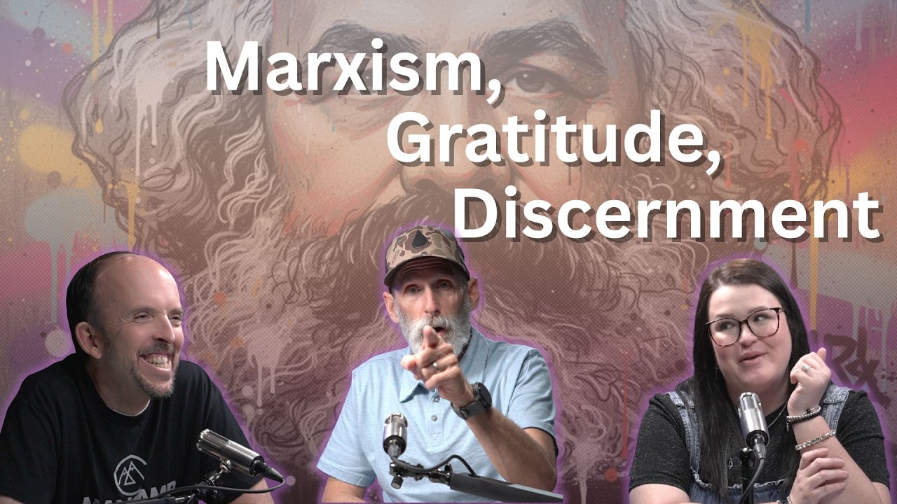 Debrief Podcast - Marxism, Gratitude, Discernment