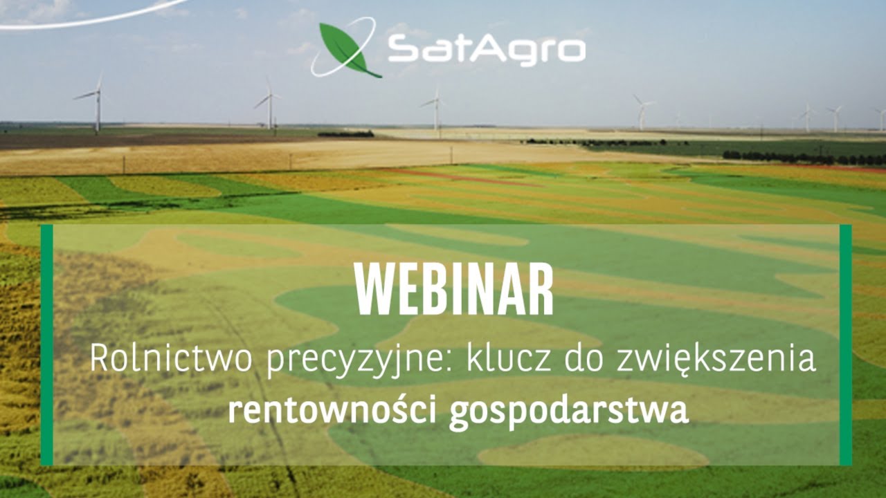 Webinar – Rolnictwo precyzyjne  klucz do zwiększenia rentowności gospodarstwa