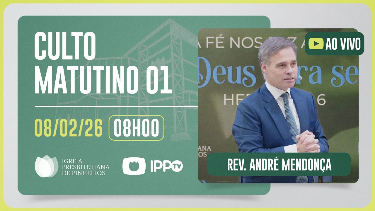 CULTO MATUTINO - 08H | Rev. André Mendonça | Igreja Presbiteriana de Pinheiros | IPPTV