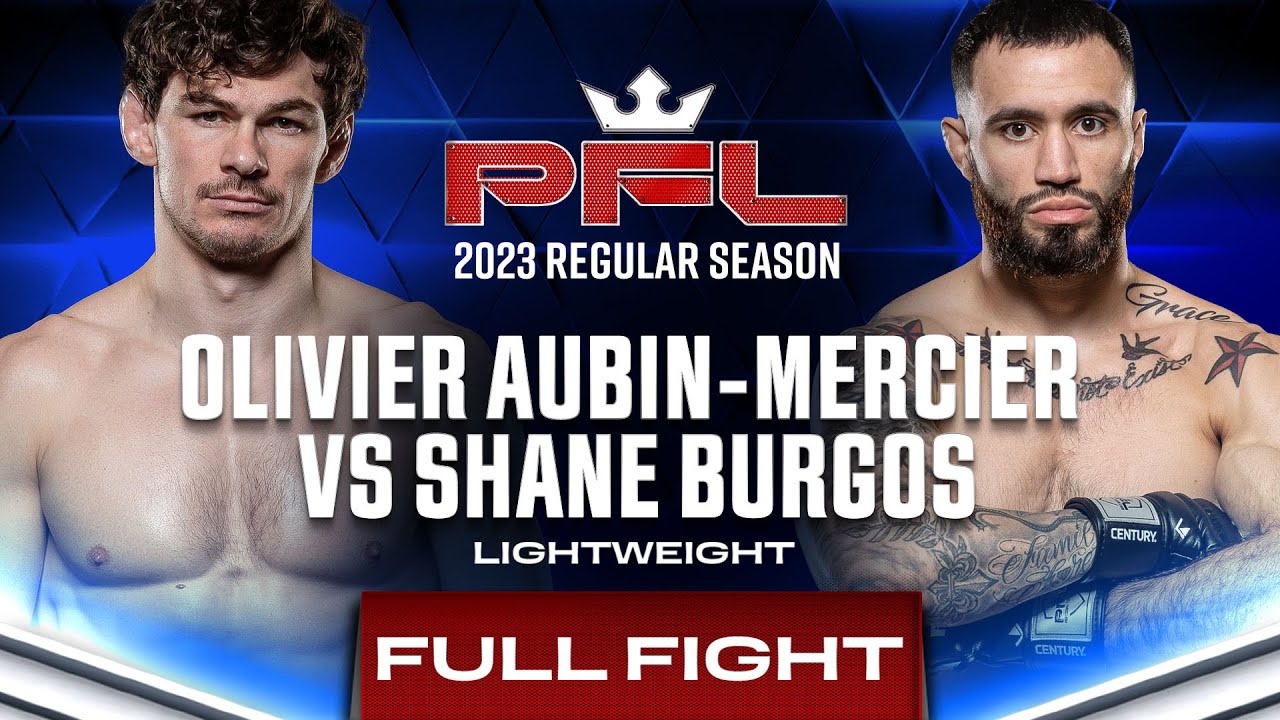 Olivier Aubin-Mercier vs Shane Burgos | PFL 3, 2023