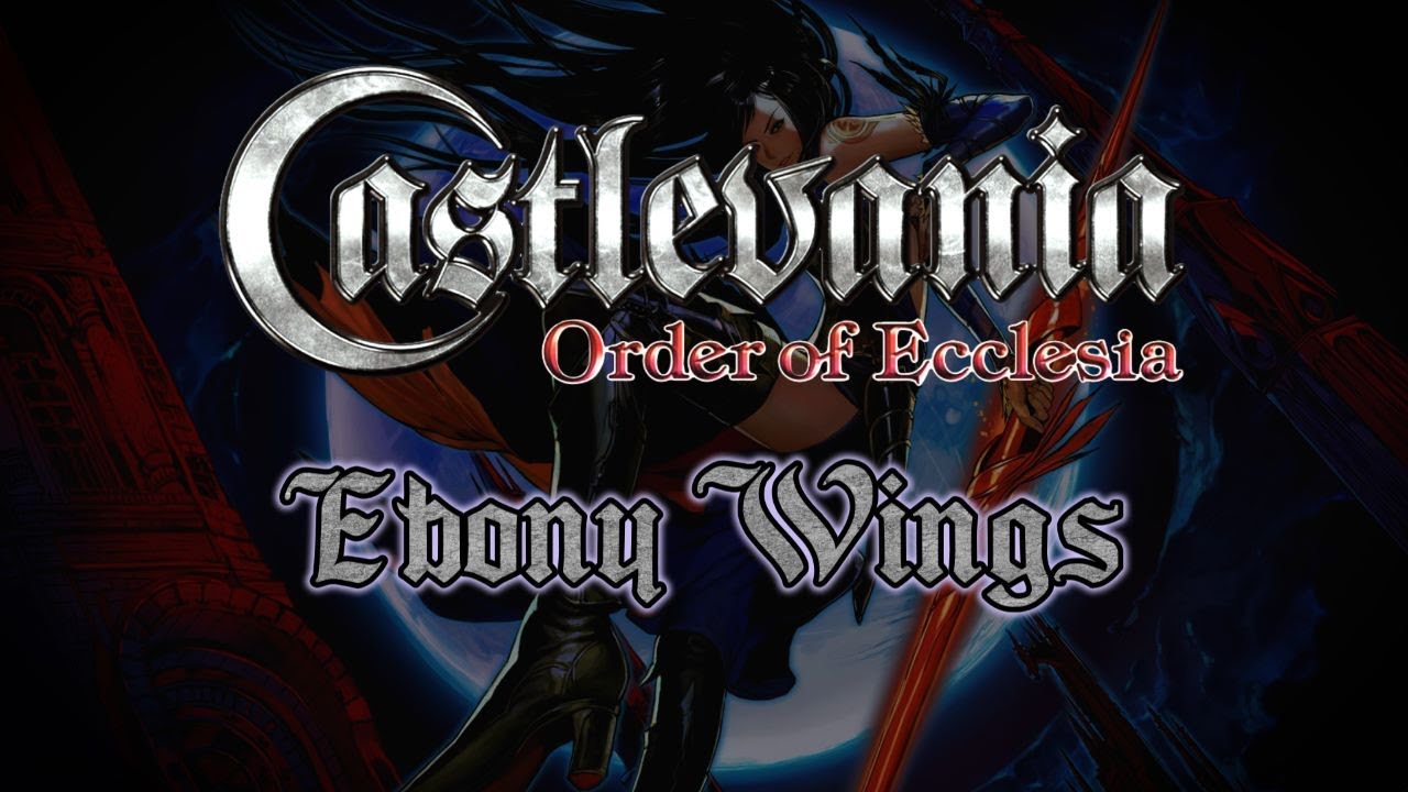Ebony Wings (Remaster) - Castlevania: Order of Ecclesia