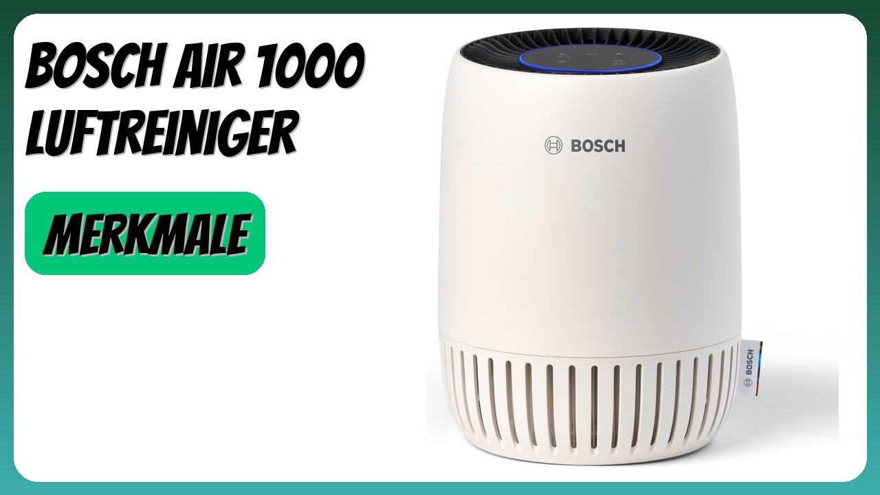 BEWERTUNG (2025): Bosch Air 1000 Luftreiniger. Infos