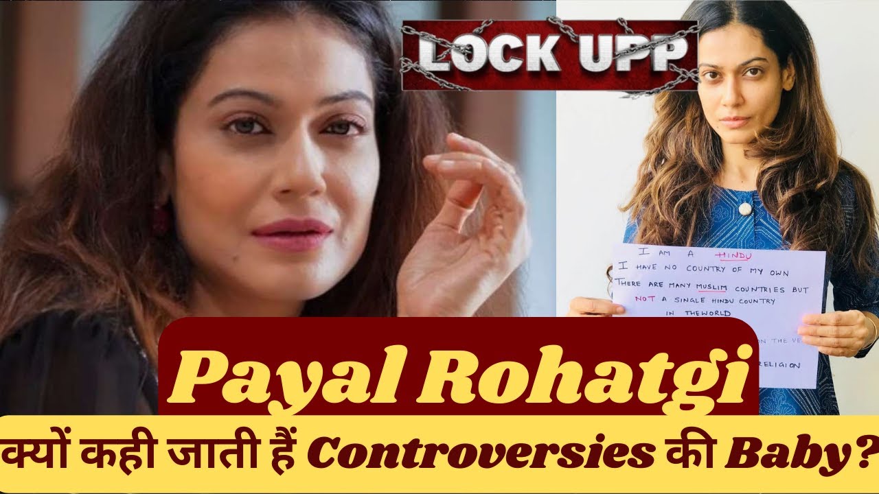 Payal Rohatgi ( Lock Upp Contestant ) : Biography , Lifestory , Affairs  , Facts & Controversies