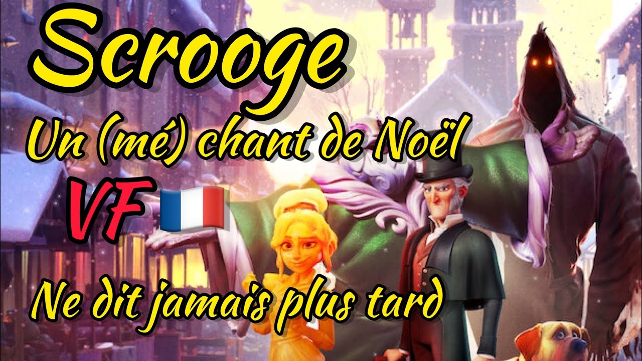 Chanson VF - Scrooge, un (mé) chant de Noël, Ne dit jamais plus tard