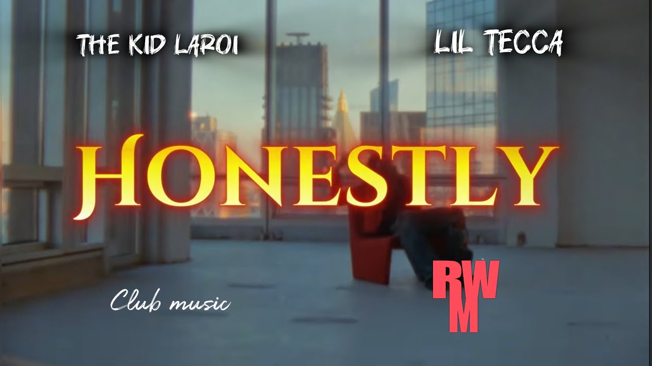 The kid laroi ft  Lil tecca  Honestly Prod @Clubmusic1  & @RayWalterMusic