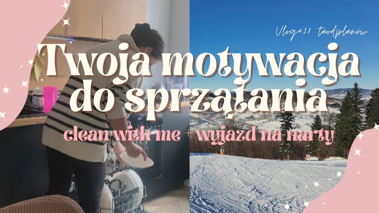 Motywacja do sprzątania i wyjazd na narty | clean with me + g&oacute;ry w zimowej odsłonie
