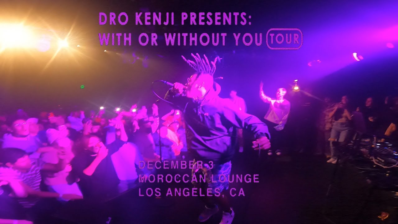 Dro Kenji   With or Without You Tour LA 12 3 21
