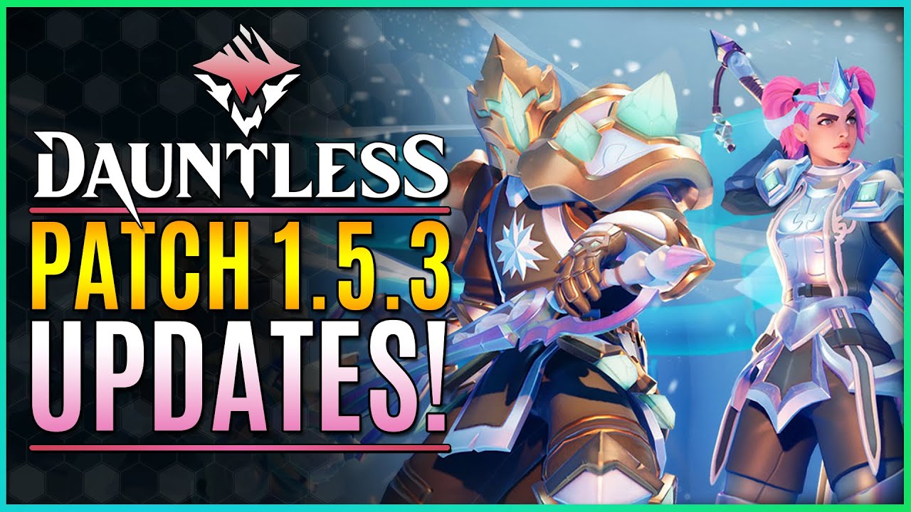 【Dauntless Reforged】Patch 1.5.3 - FROST ESCALATION! NEW RUMORS! ARMOR CHANGES! Homage to REVVYRAD!