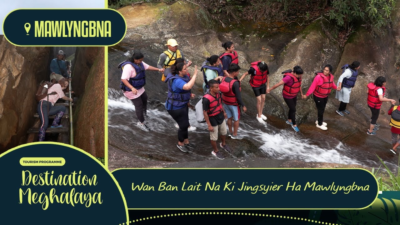 Wan Ban Lait Na Ki Jingsyier Ha Mawlyngbna || Destination Meghalaya