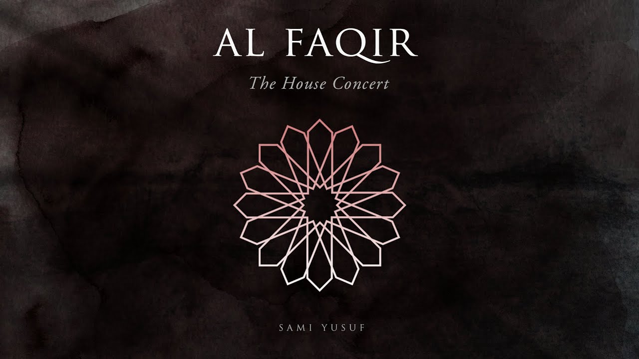 Sami Yusuf - Al Faqir (The House Concert) #worldmusic