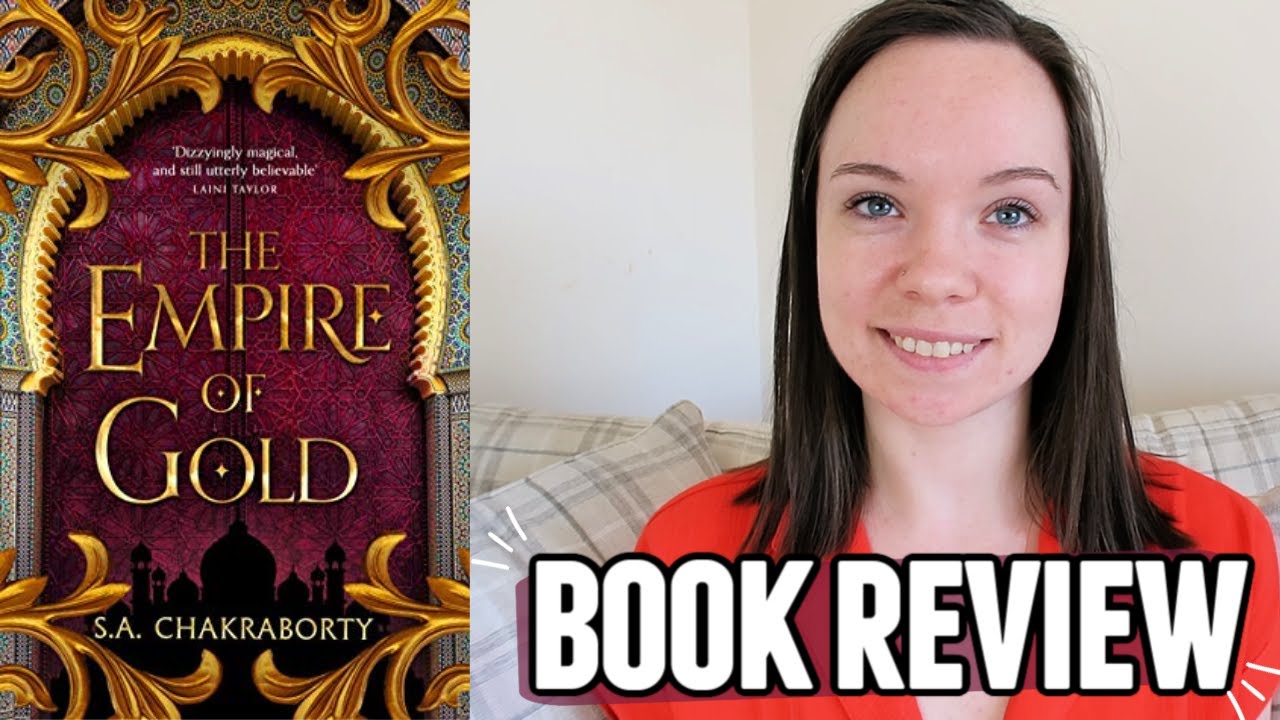 My Soul is Destroyed // The Empire of Gold by S. A. Chakraborty (City of Brass #3) || Book Review