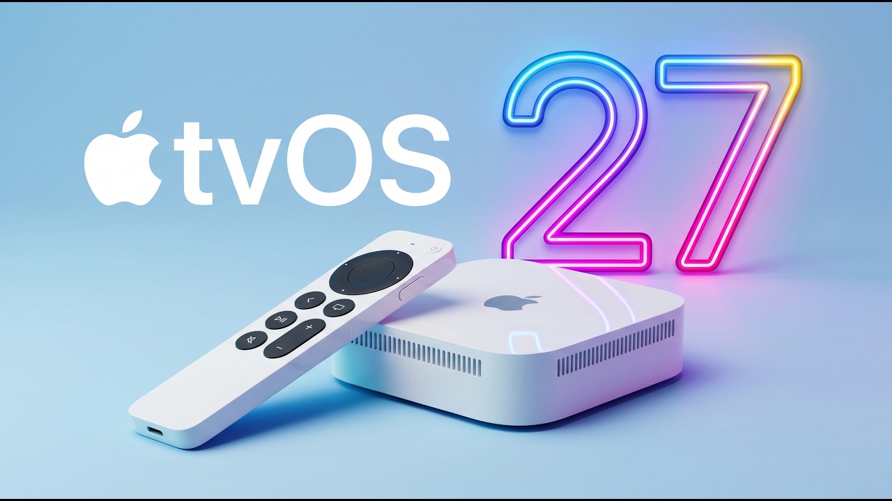 Apple TV Just Got a Massive Upgrade : tvOS 27  &ndash; Don't Update Until You See This!