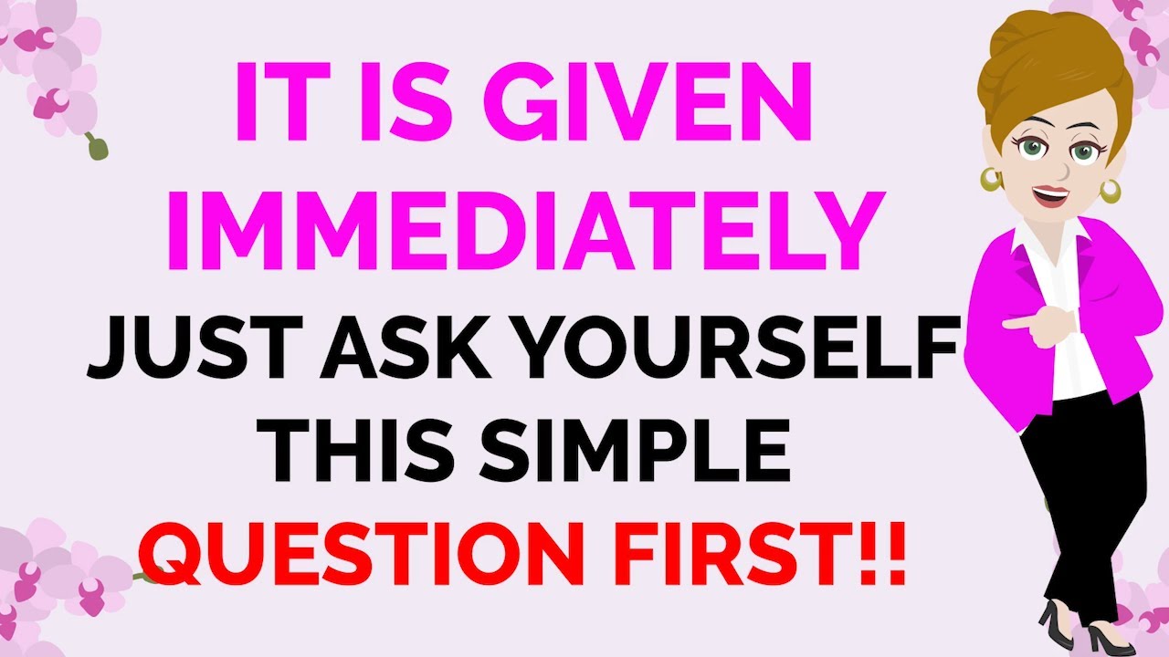 Abraham Hicks ~ IT IS GIVEN IMMEDIATELY JUST ASK YOURSELF THIS SIMPLE QUESTION FIRST ★🧡 MUST HEAR 🧡★