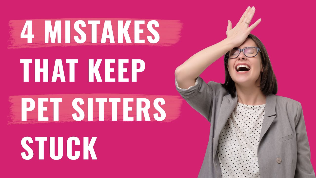 EPISODE 30: PART 2 - 4 Mistakes Pet Sitters Make That Costs You Time, Money, And More!