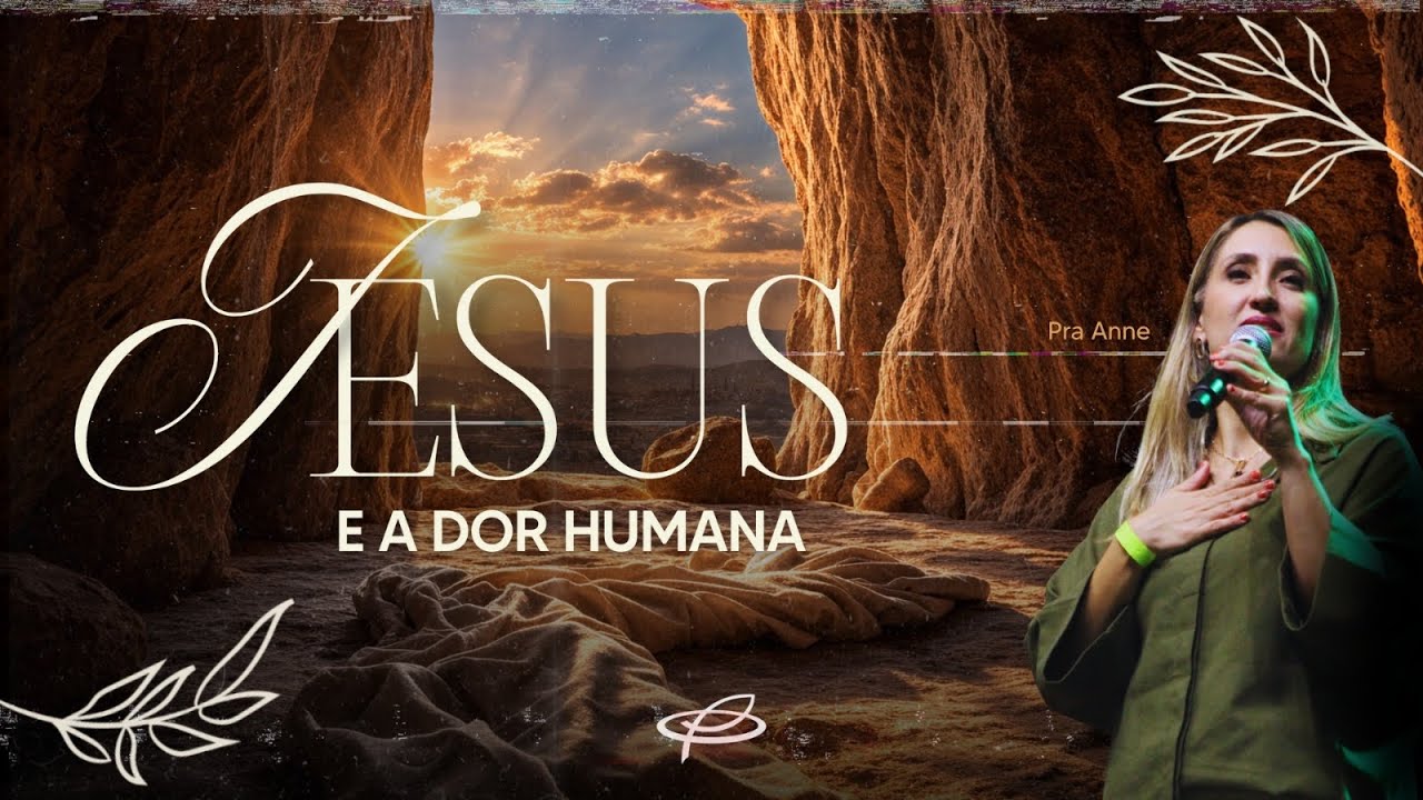 Culto ao vivo - Jesus e a dor humana - Pra. Anne -  08/03/2026