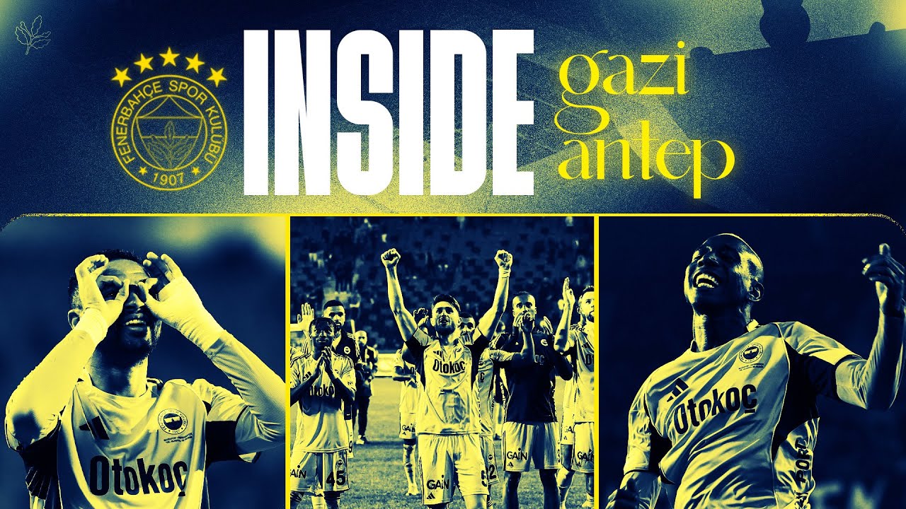 INSIDE: Gaziantep FK 🆚 Fenerbahçe
