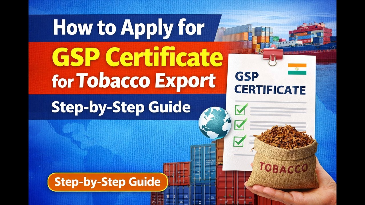 How to Apply for GSP Certificate for Tobacco Export | Step byStep Guide | GSP Certificate for export