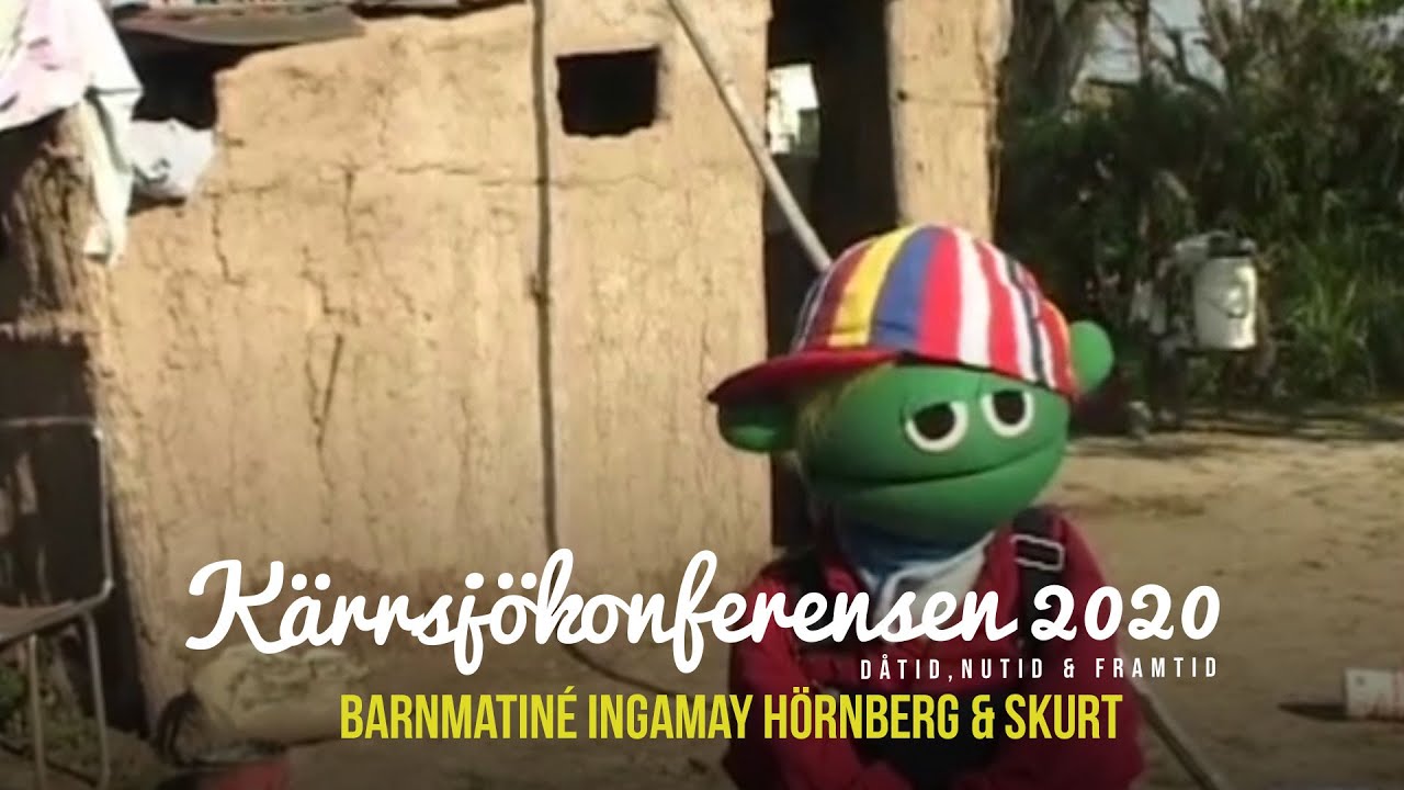 Kärrsjökonferensen 2020 - Lördag 17.00 - Barnmatiné med Skurt & Ingamay Hörnberg