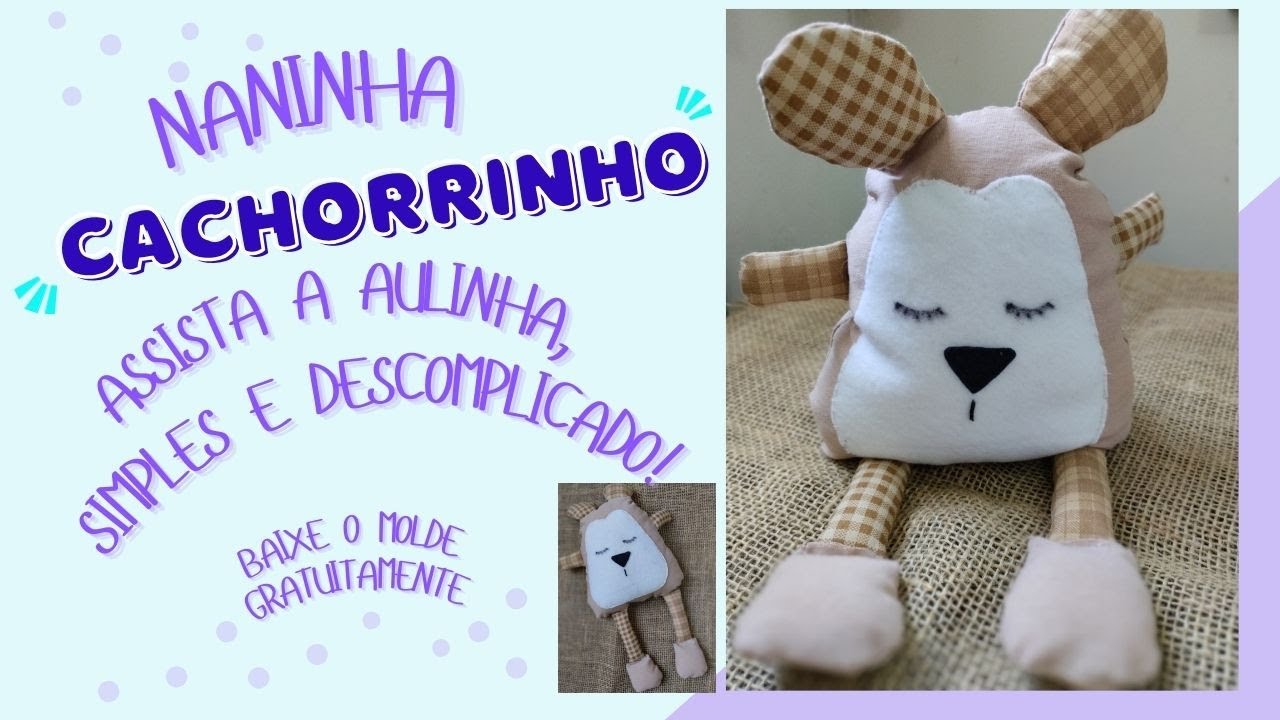 NANA CACHORRINHO, BORA FAZER? PASSO A PASSO SEM COMPLICAÇÃO E AINDA COM MOLDE GRÁTIS!