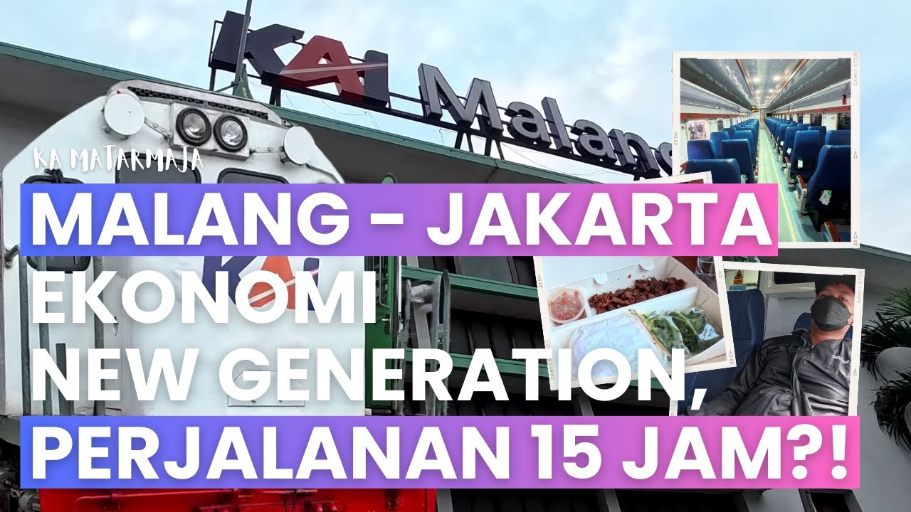 KA MATARMAJA: MALANG - JAKARTA EKONOMI NEW GENERATION, PERJALANAN 15 JAM?!