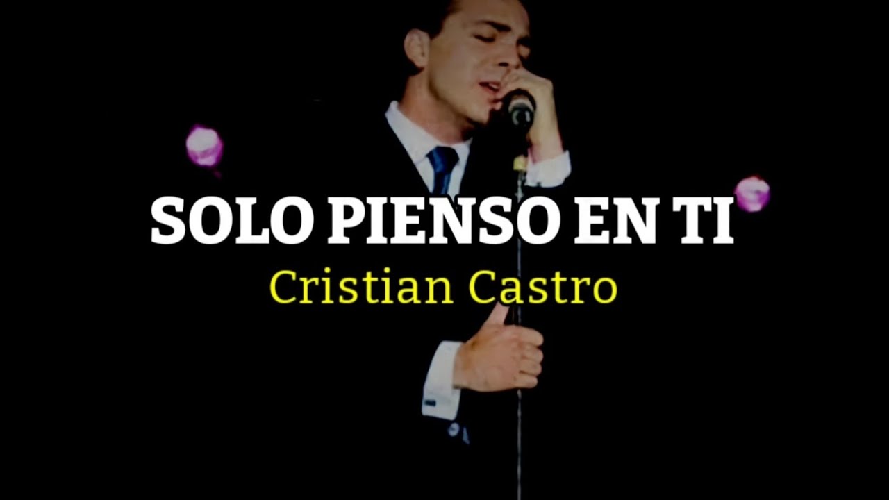 Cristian Castro - Solo Pienso En Ti (letra) | TDR