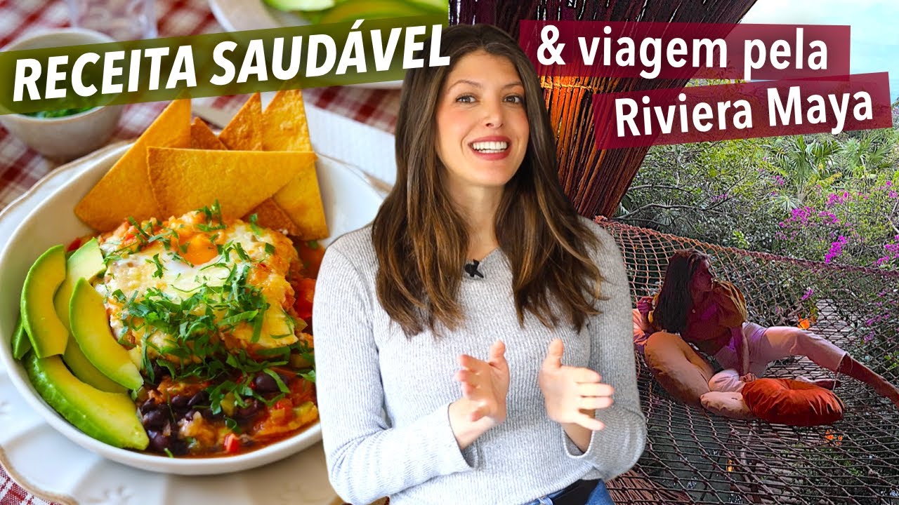 Jantar saudável e delicioso e viagem pelo México ~ nutricionista Ana Lucas Rebelo