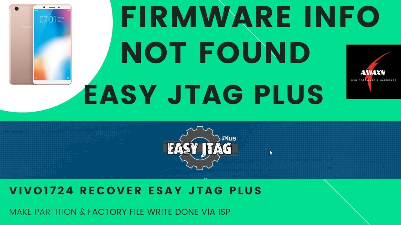 EASY JTAG PLUS | FIRMWARE INFO NOT FOUND RECOVER | VIVO 1724